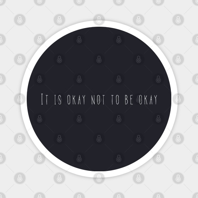 It is okay not to be okay Magnet by pepques